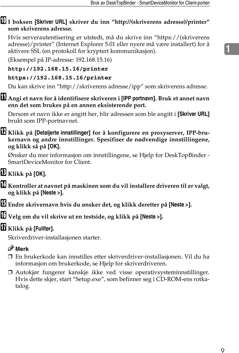 01 eller nyere må være installert) for å aktivere SSL (en protokoll for kryptert kommunikasjon). (Eksempel på IP-adresse: 192.168.15.