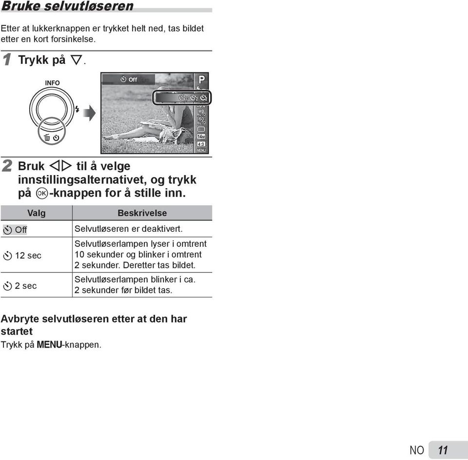 Y Off Valg Y 12 sec Y 2 sec Beskrivelse Selvutløseren er deaktivert.