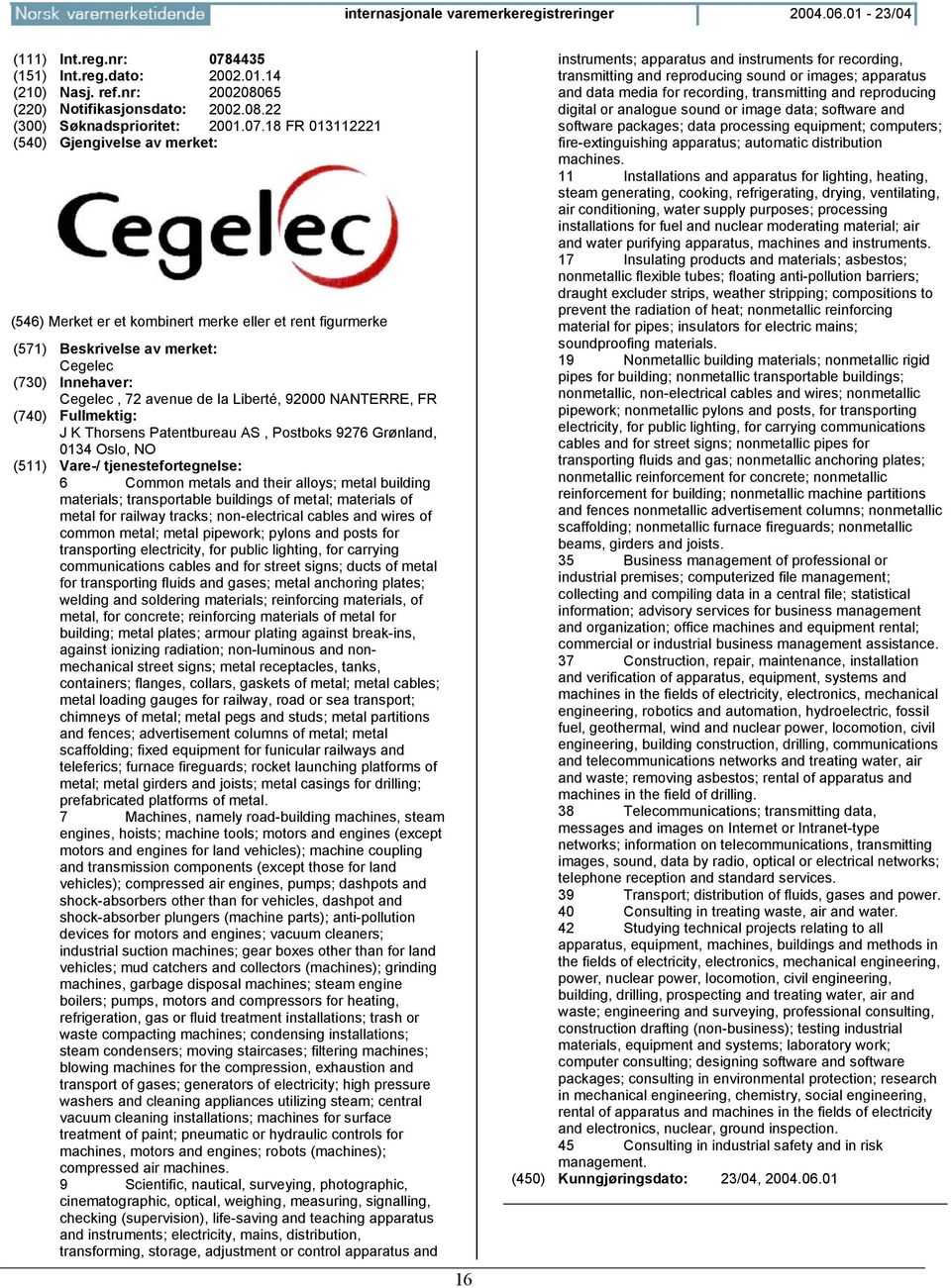 materials; transportable buildings of metal; materials of metal for railway tracks; non-electrical cables and wires of common metal; metal pipework; pylons and posts for transporting electricity, for