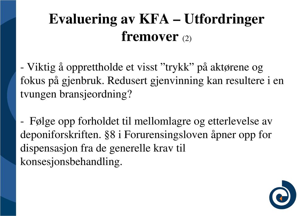 Redusert gjenvinning kan resultere i en tvungen bransjeordning?