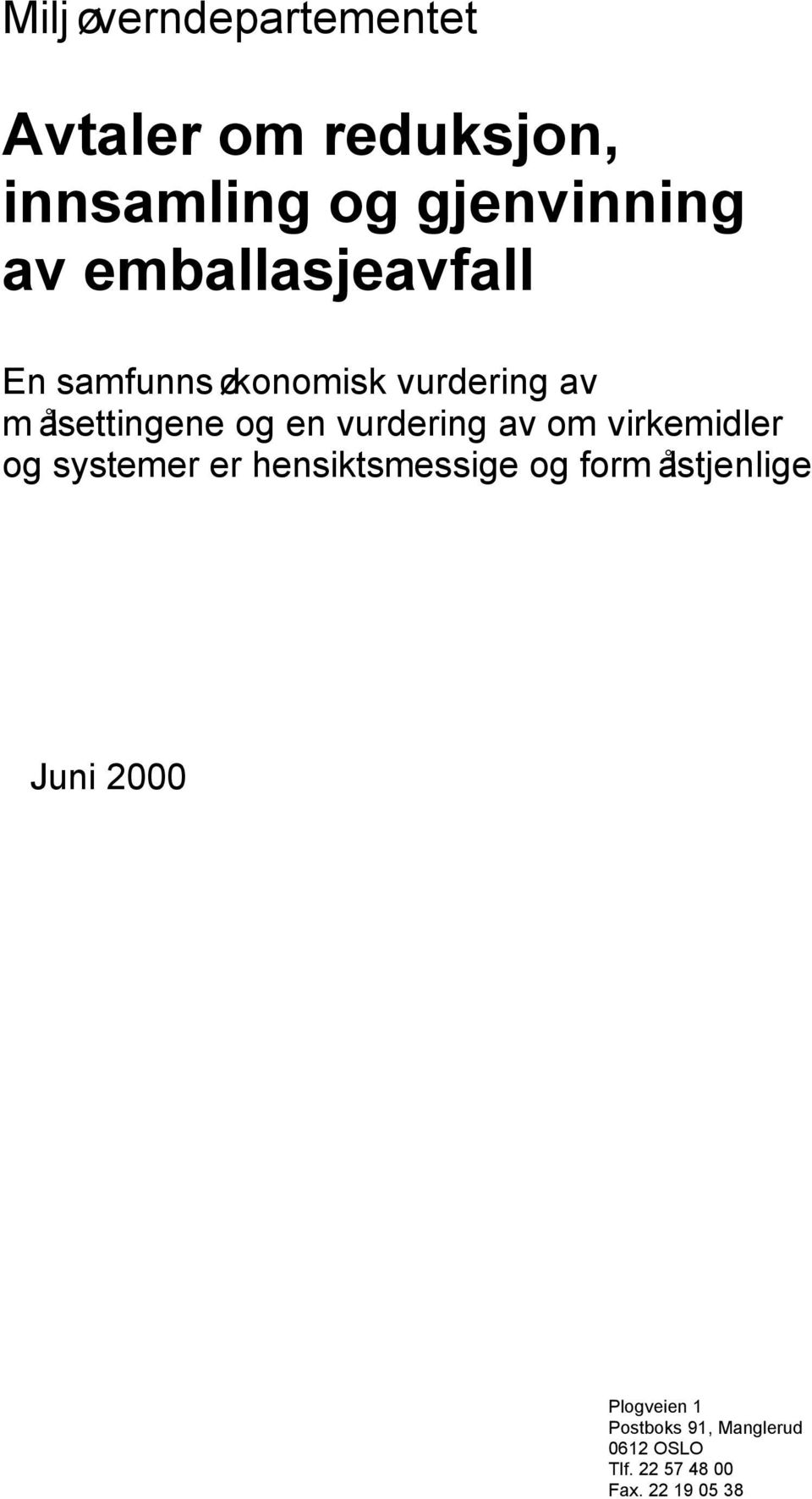 virkemidler og systemer er hensiktsmessige og form ålstjenlige Juni 2000