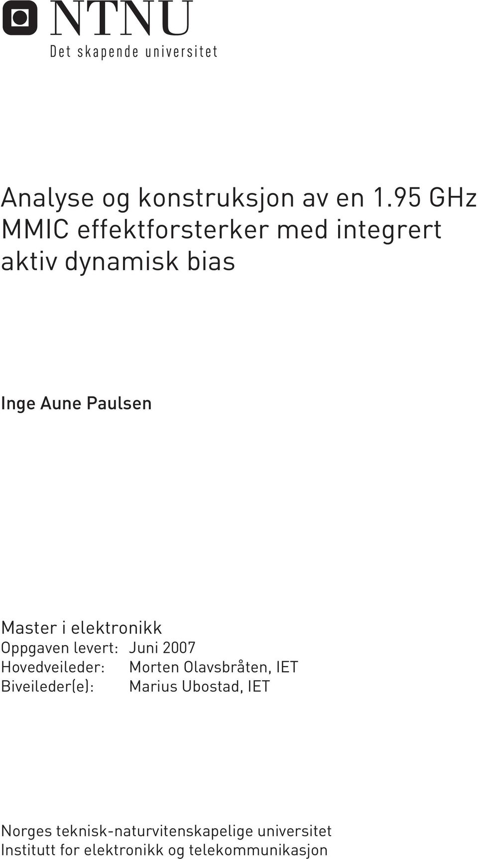 Master i elektronikk Oppgaven levert: Juni 2007 Hovedveileder: Morten