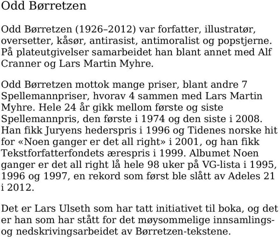 Hele 24 år gikk mellom første og siste Spellemannpris, den første i 1974 og den siste i 2008.