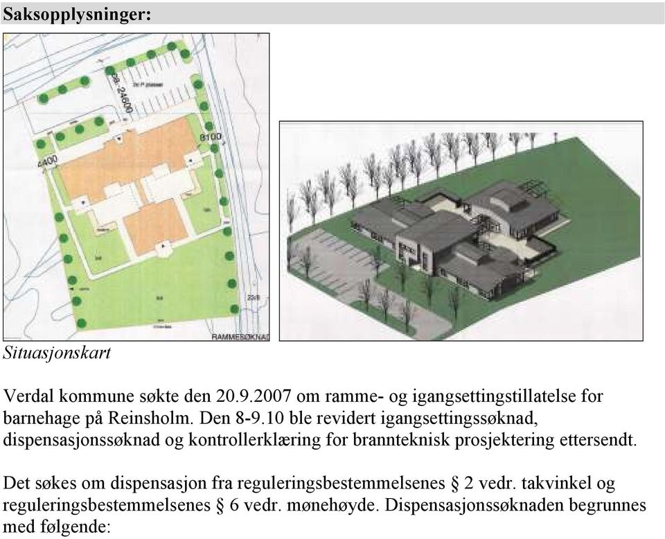 10 ble revidert igangsettingssøknad, dispensasjonssøknad og kontrollerklæring for brannteknisk