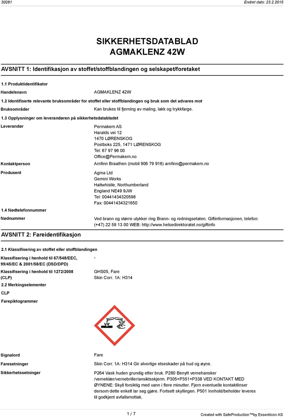 3 Opplysninger om leverandøren på sikkerhetsdatabladet Leverandør Kontaktperson Produsent 1.