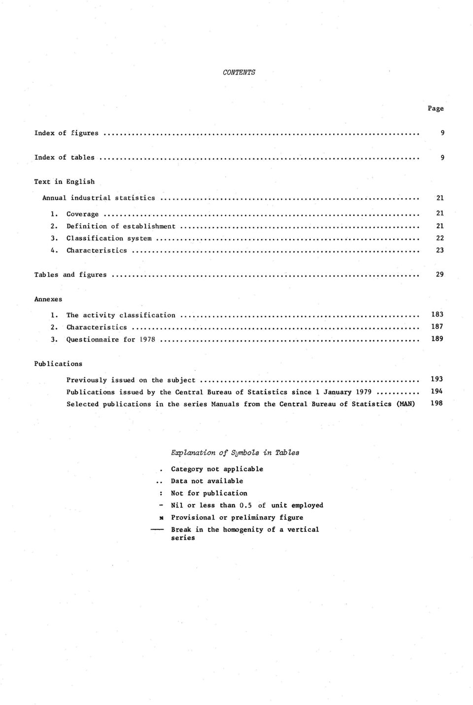 978 189 Publications Previously issued on the subject 193 Publications issued by the Central Bureau of Statistics since 1 January 1979 194 Selected publications in the series Manuals from