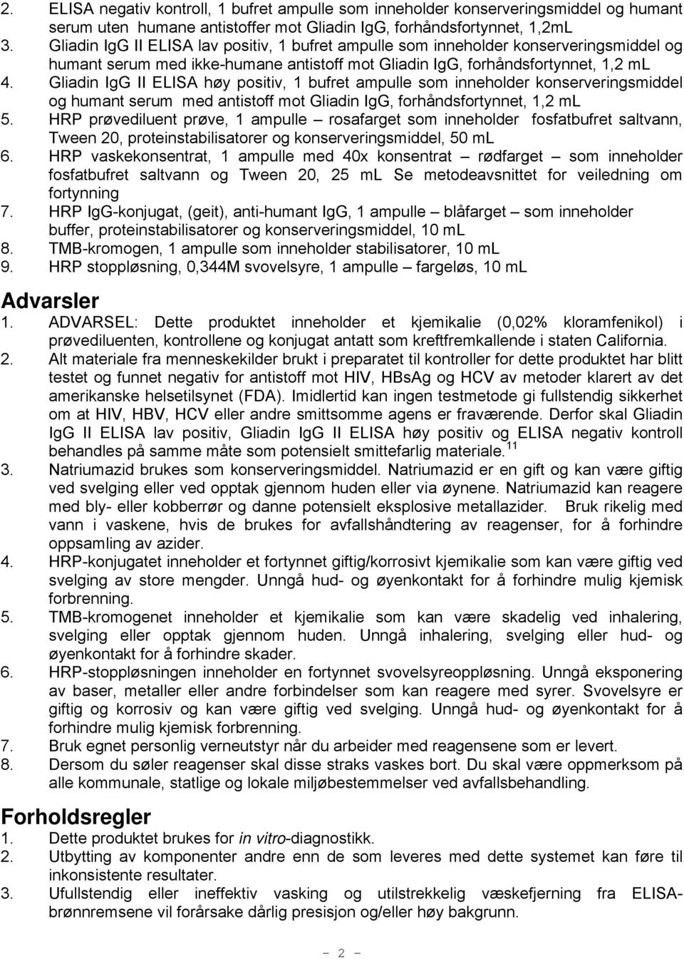 Gliadin IgG II ELISA høy positiv, 1 bufret ampulle som inneholder konserveringsmiddel og humant serum med antistoff mot Gliadin IgG, forhåndsfortynnet, 1,2 ml 5.