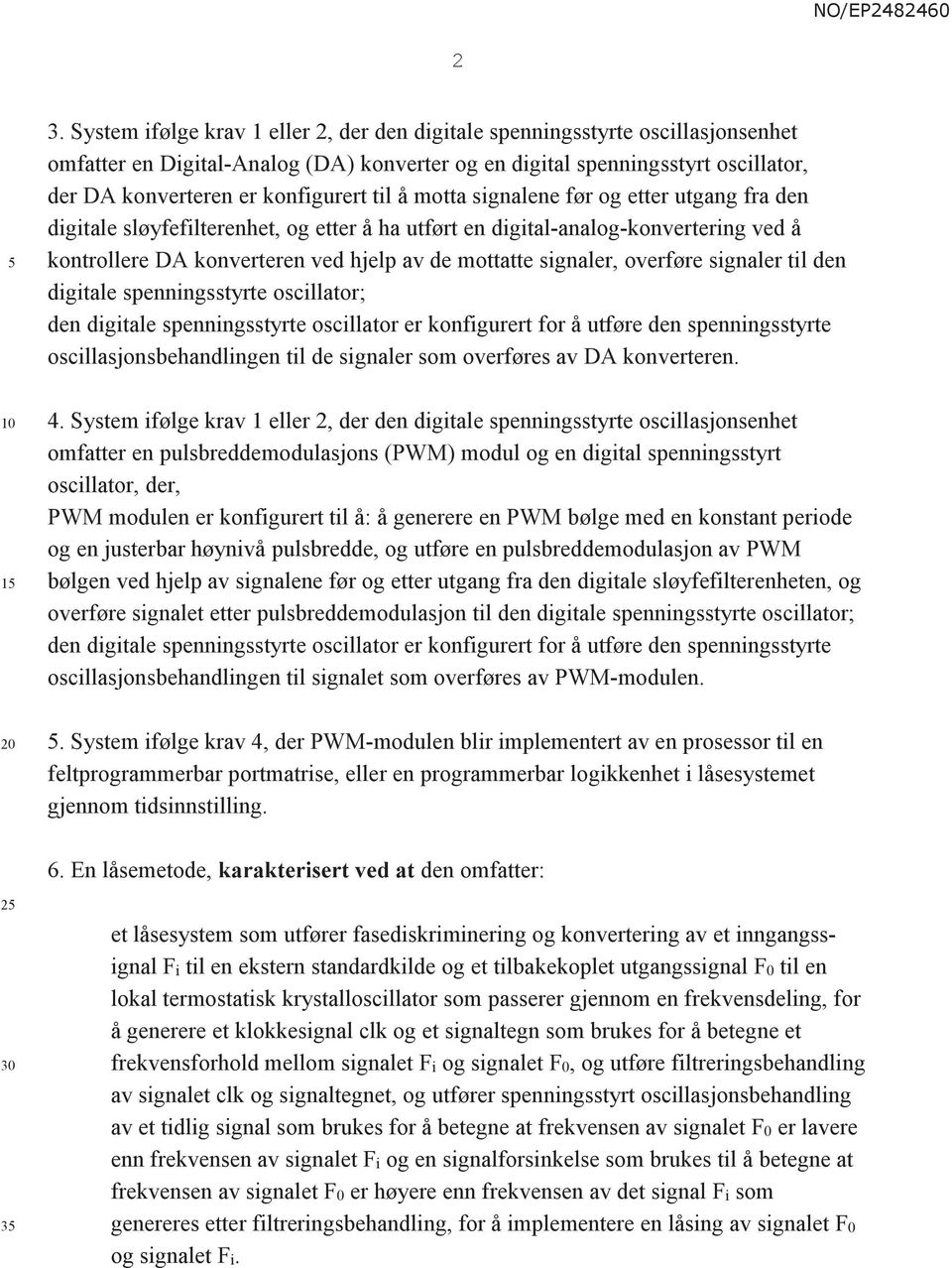 til å motta signalene før og etter utgang fra den digitale sløyfefilterenhet, og etter å ha utført en digital-analog-konvertering ved å kontrollere DA konverteren ved hjelp av de mottatte signaler,