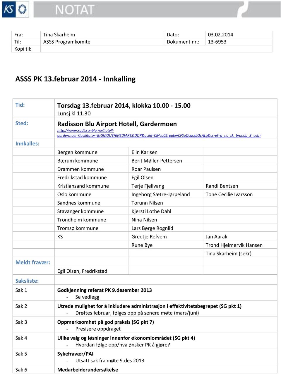 facilitator=bigmouthmediarezidor&gclid=cmva05rpubwcfsuqcgodjqcalg&csref=g_no_sk_brandp_3_oslzr Bergen kommune Bærum kommune Drammen kommune Fredrikstad kommune Elin Karlsen Berit Møller-Pettersen