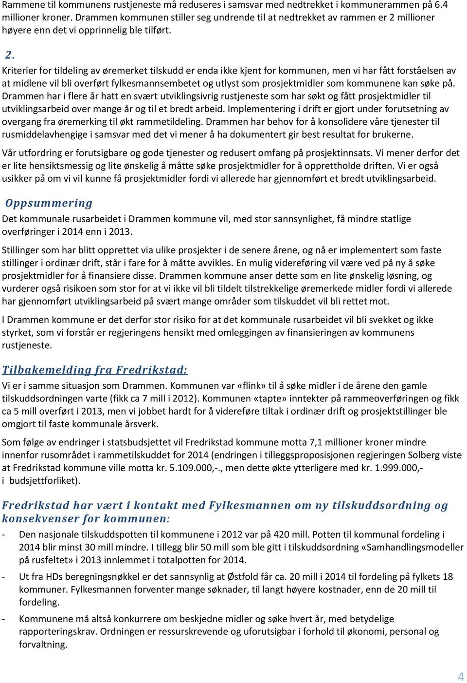 millioner høyere enn det vi opprinnelig ble tilført. 2.