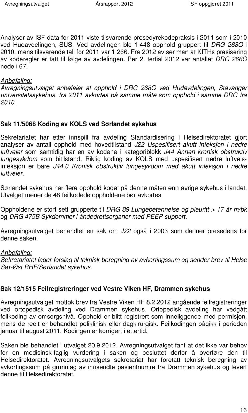 tertial 2012 var antallet DRG 268O nede i 67.