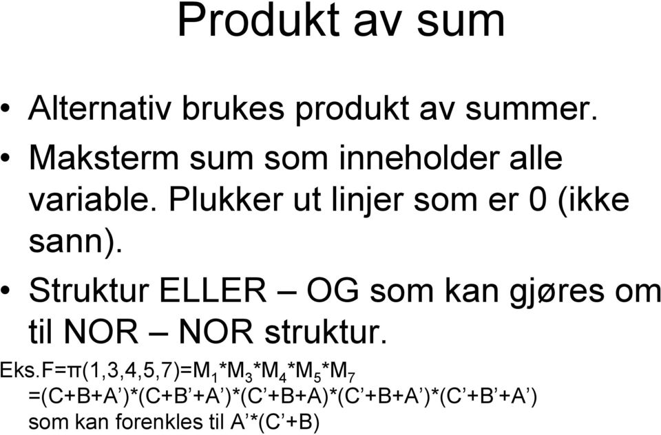 Plukker ut linjer som er 0 (ikke sann).