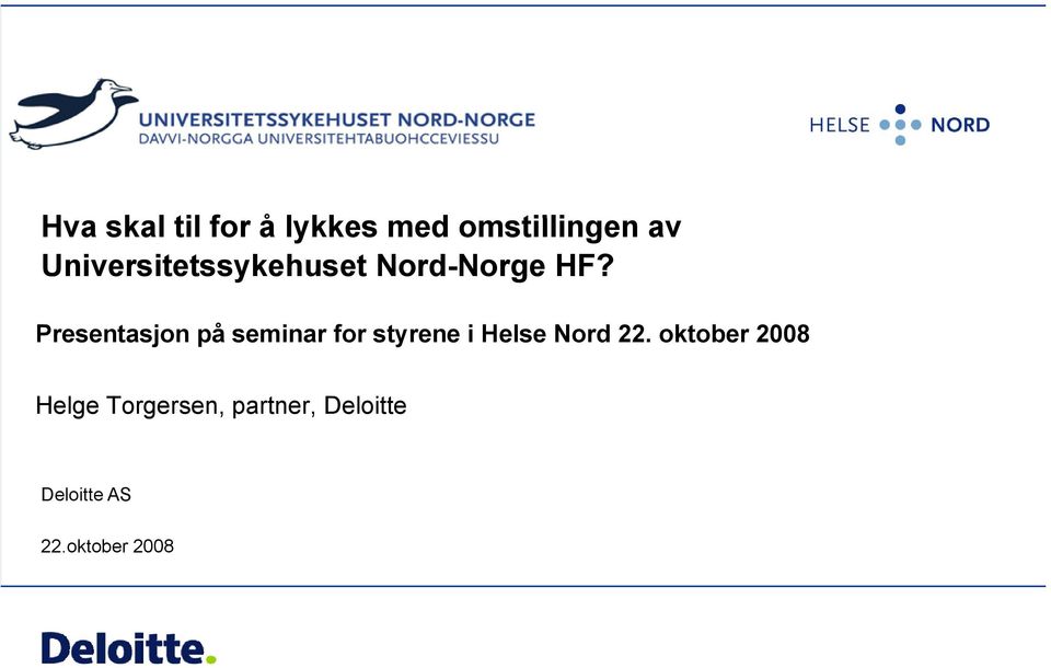 Presentasjon på seminar for styrene i Helse Nord 22.