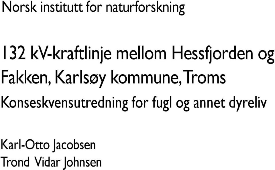 Karlsøy kommune, Troms Konseskvensutredning for