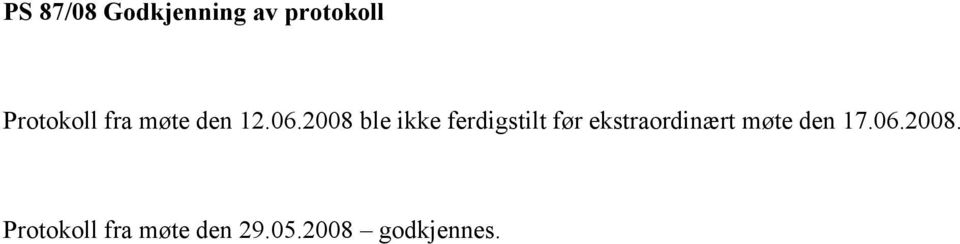 2008 ble ikke ferdigstilt før