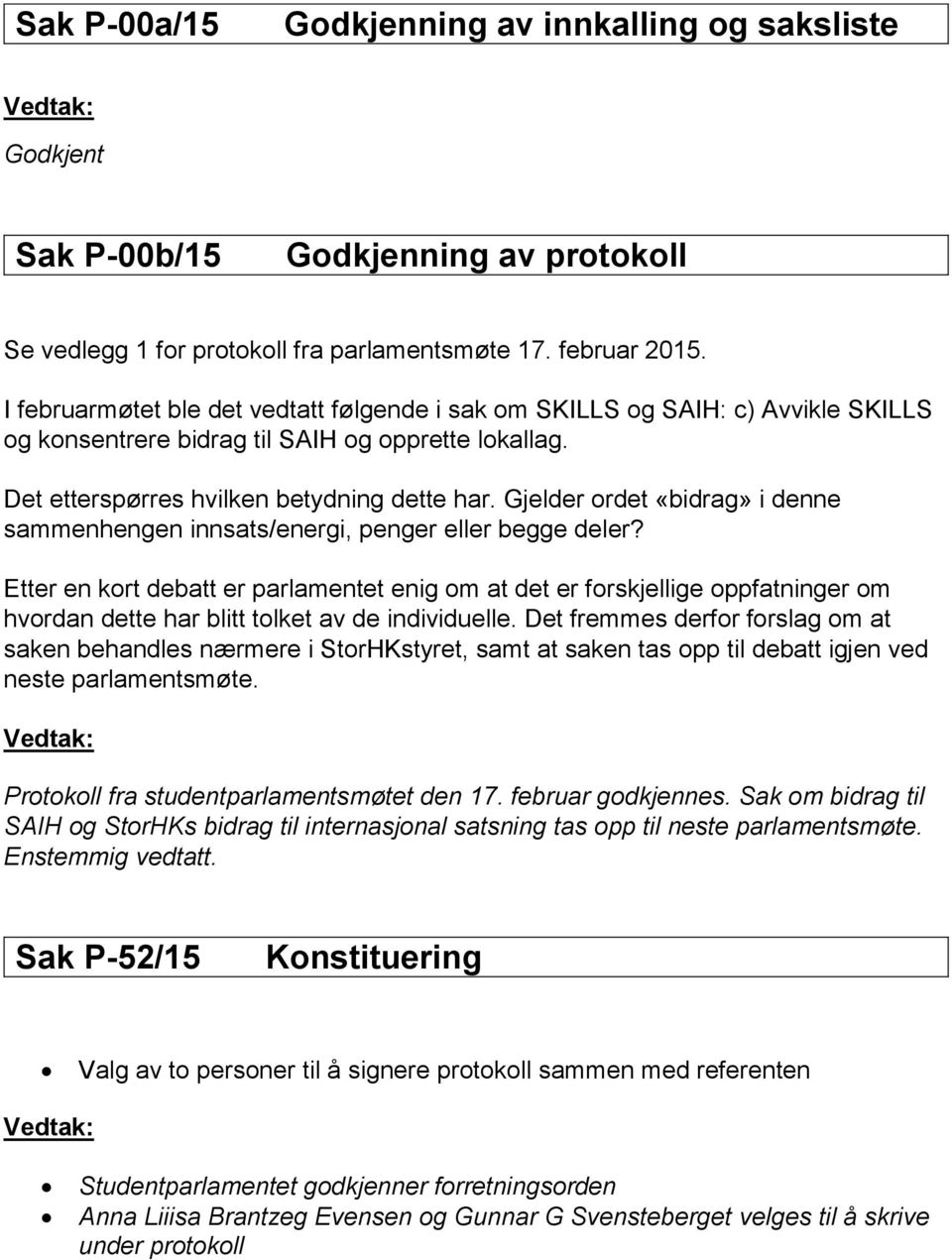 Gjelder ordet «bidrag» i denne sammenhengen innsats/energi, penger eller begge deler?