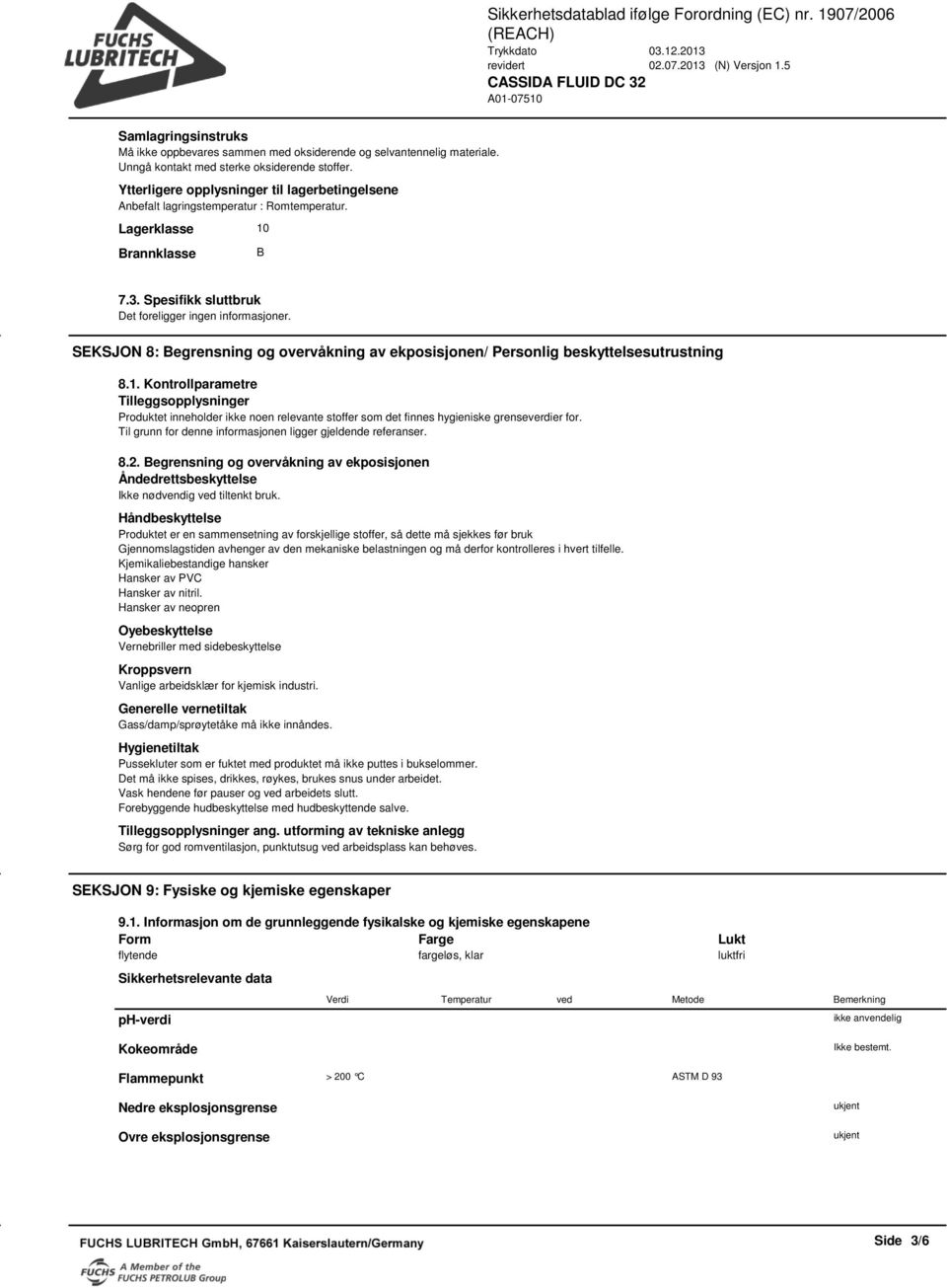 Spesifikk sluttbruk SEKSJON 8: Begrensning og overvåkning av ekposisjonen/ Personlig beskyttelsesutrustning 8.1.