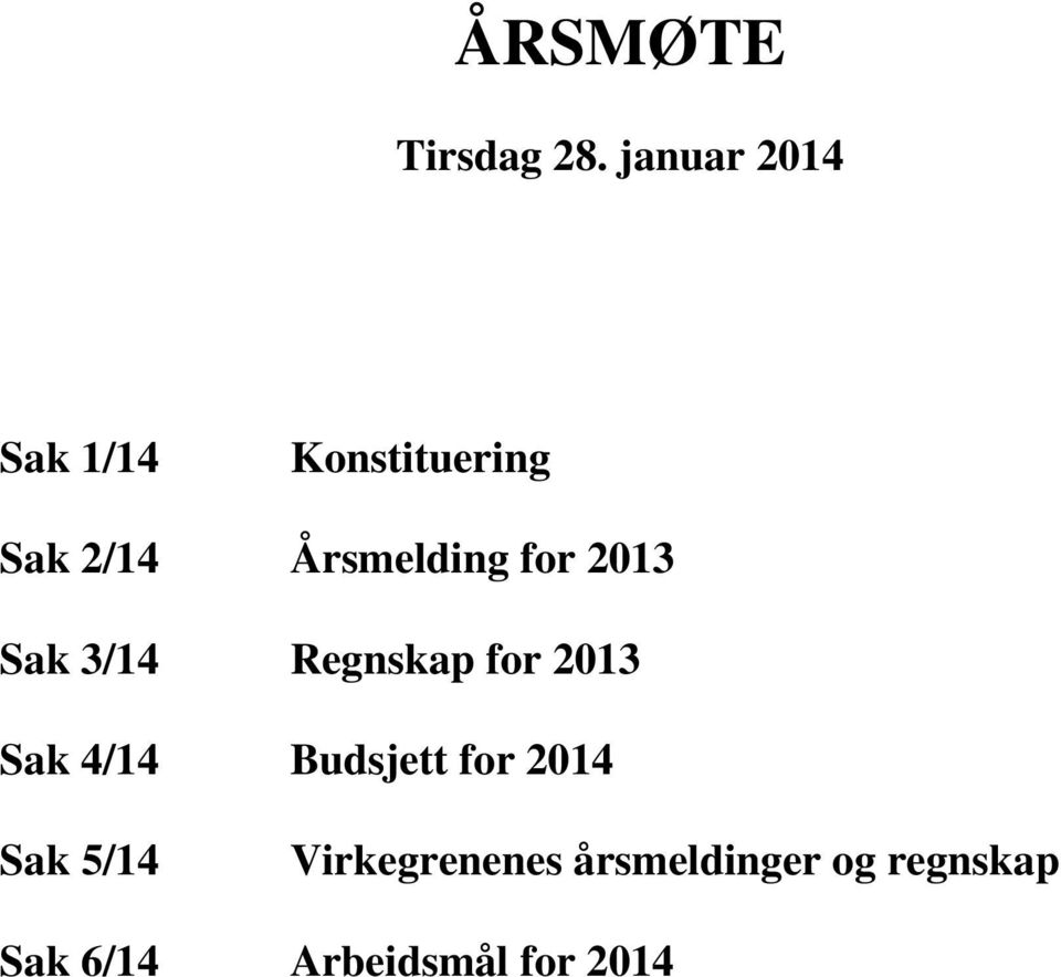 Årsmelding for 2013 Sak 3/14 Regnskap for 2013 Sak