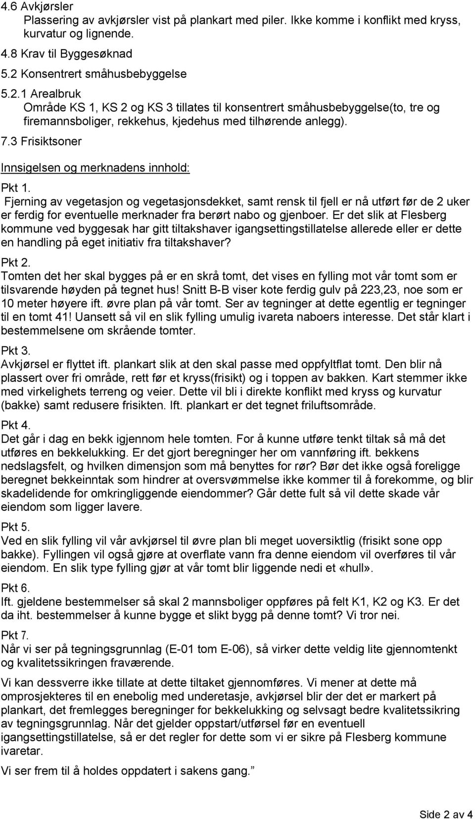 3 Frisiktsoner Innsigelsen og merknadens innhold: Pkt 1.