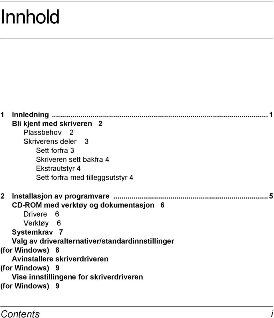 Ekstrautstyr 4 Sett forfra med tilleggsutstyr 4 2 Installasjon av programvare.