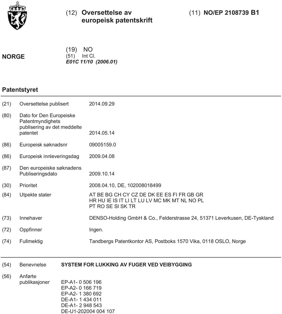 08 (87) Den europeiske søknadens Publiseringsdato 09..14 () Prioritet 08.04.