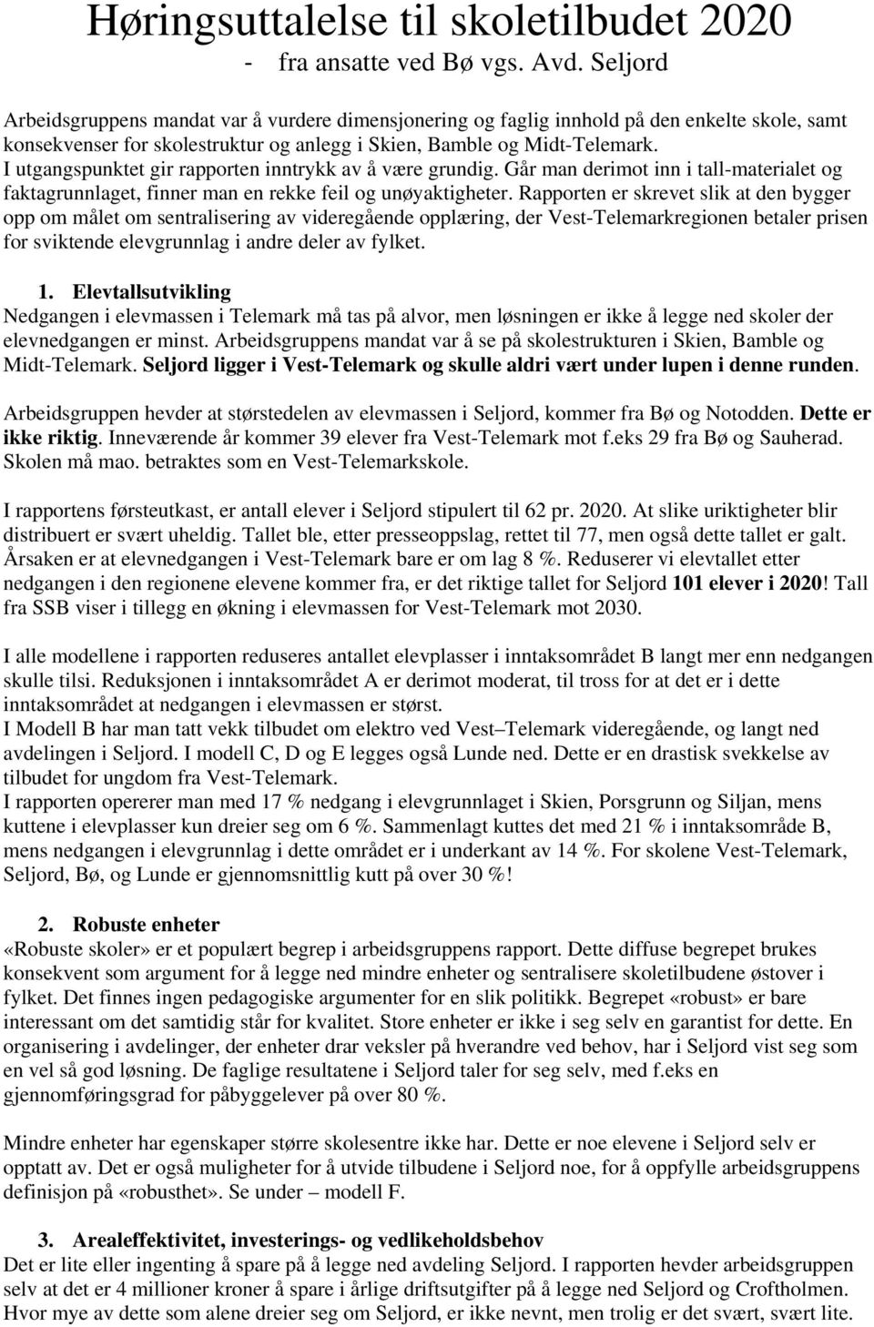 I utgangspunktet gir rapporten inntrykk av å være grundig. Går man derimot inn i tall-materialet og faktagrunnlaget, finner man en rekke feil og unøyaktigheter.