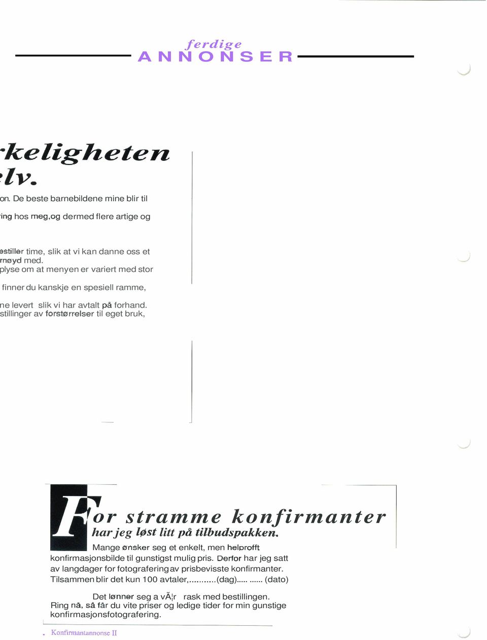 tillinger av forsturrelser til eget bruk, stramme konfirmanter har jeg l@st litt p& tilbudspakken. Mange unsker seg et enkelt, men helorofft - konfirmasjonsbilde til gunstigst mulig pris.