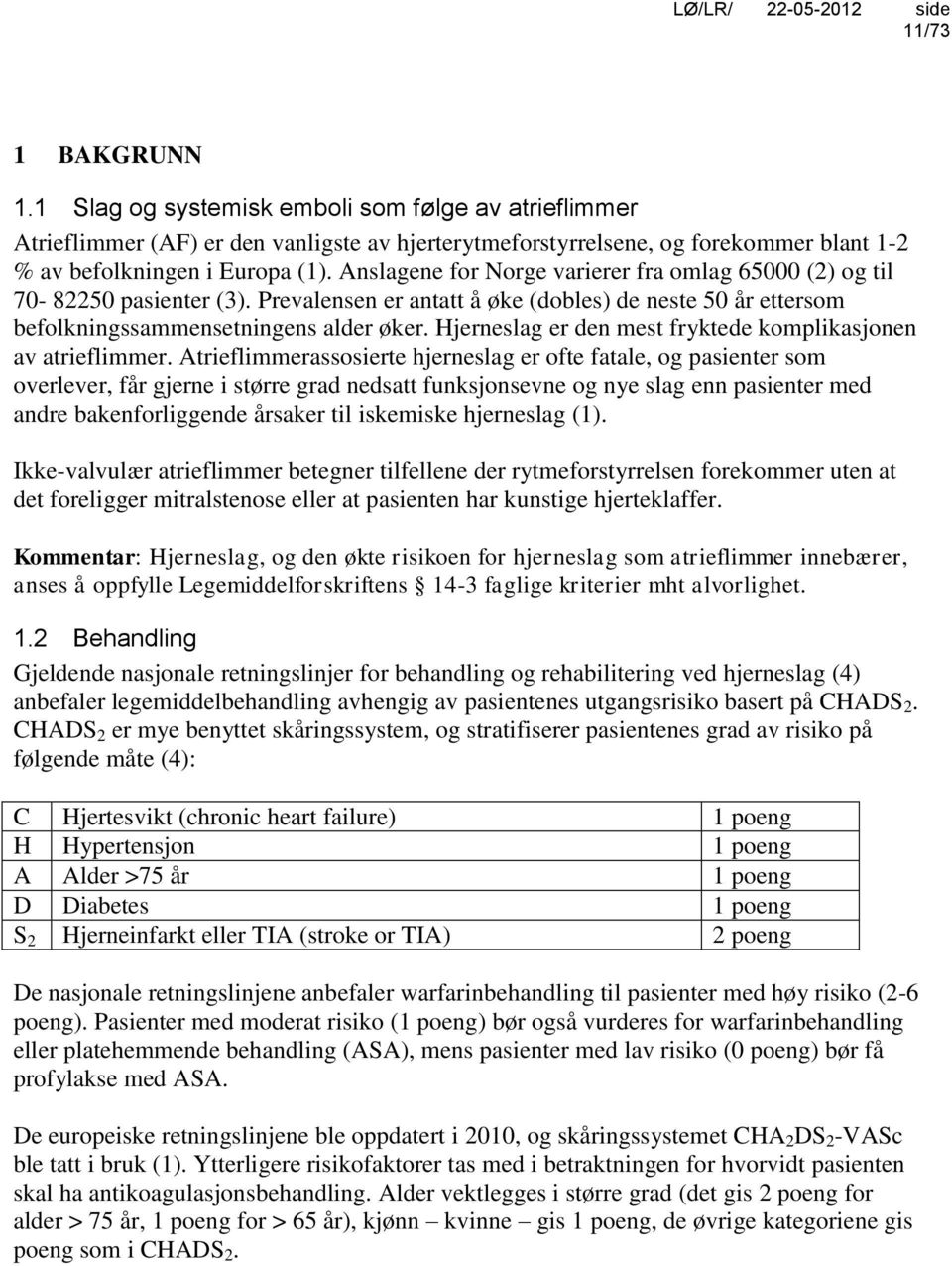 Hjerneslag er den mest fryktede komplikasjonen av atrieflimmer.