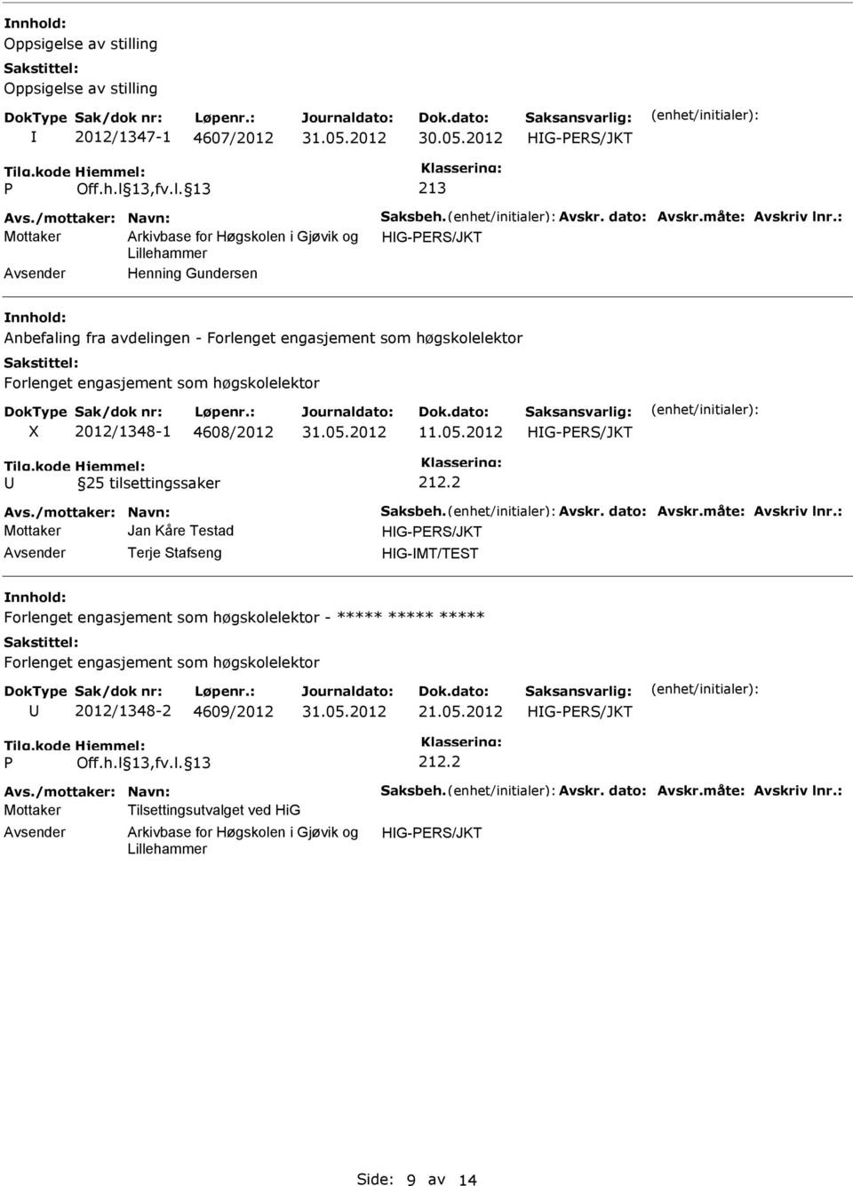 Forlenget engasjement som høgskolelektor X 2012/1348-1 4608/2012 11.05.