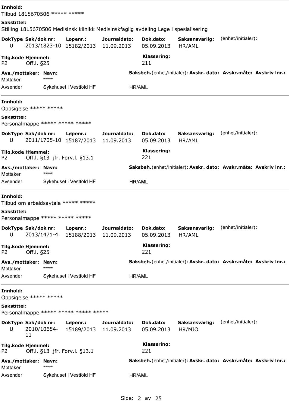 211 Oppsigelse 2011/1705-10 15187/2013 Tilbud om arbeidsavtale