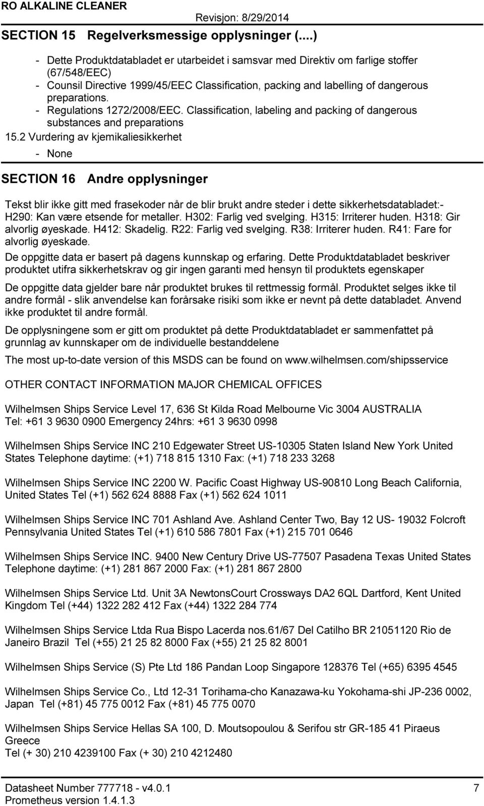 Regulations 1272/2008/EEC. Classification, labeling and packing of dangerous substances and preparations 15.