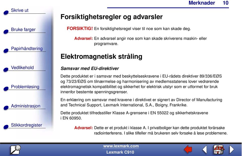 medlemsstatenes lover vedrørende elektromagnetisk kompatibilitet og sikkerhet for elektrisk utstyr som er utformet for bruk innenfor bestemte spenningsgrenser.