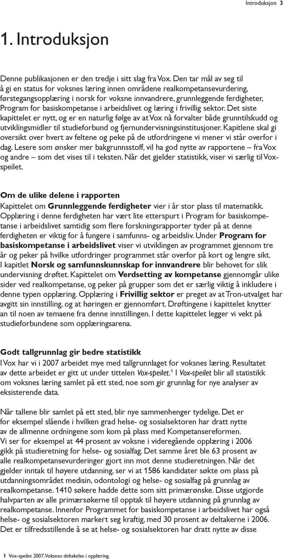 basiskompetanse i arbeidslivet og læring i frivillig sektor.