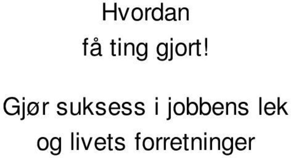 Gjør suksess i