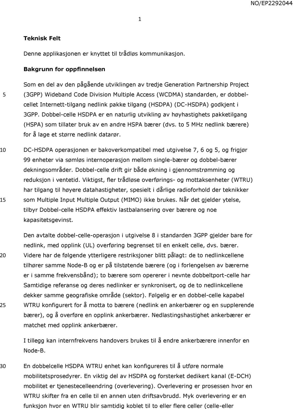 Internett-tilgang nedlink pakke tilgang (HSDPA) (DC-HSDPA) godkjent i 3GPP.