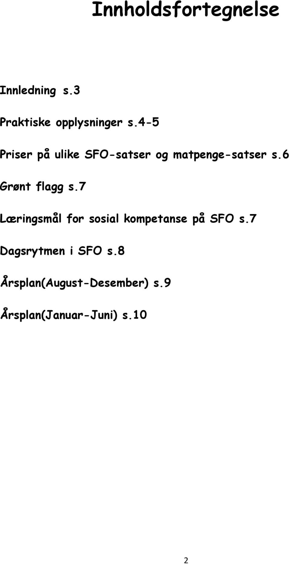 6 Grønt flagg s.7 Læringsmål for sosial kompetanse på SFO s.