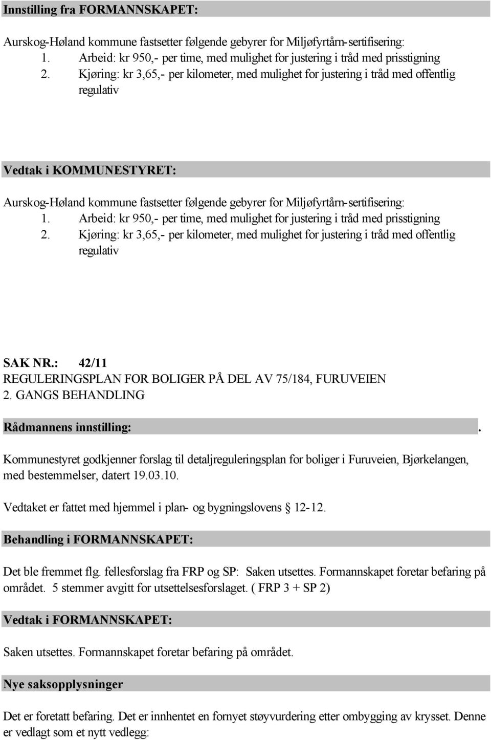 : 42/11 REGULERINGSPLAN FOR BOLIGER PÅ DEL AV 75/184, FURUVEIEN 2.