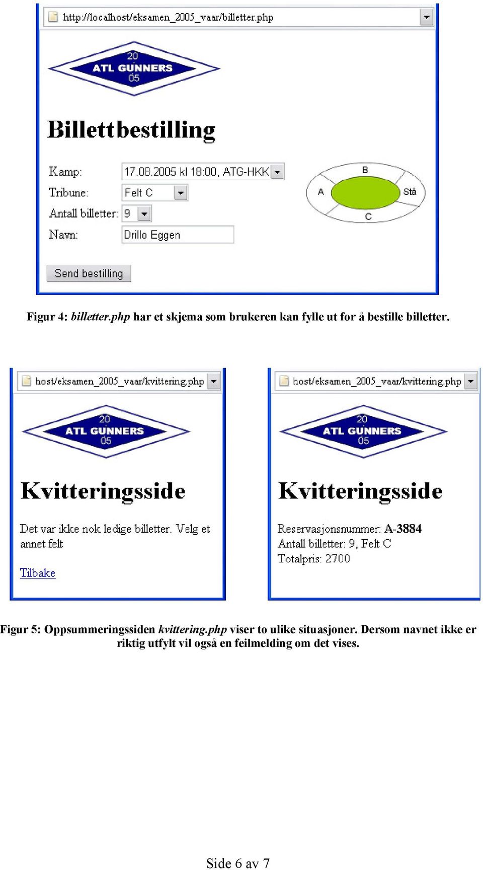 billetter. Figur 5: Oppsummeringssiden kvittering.