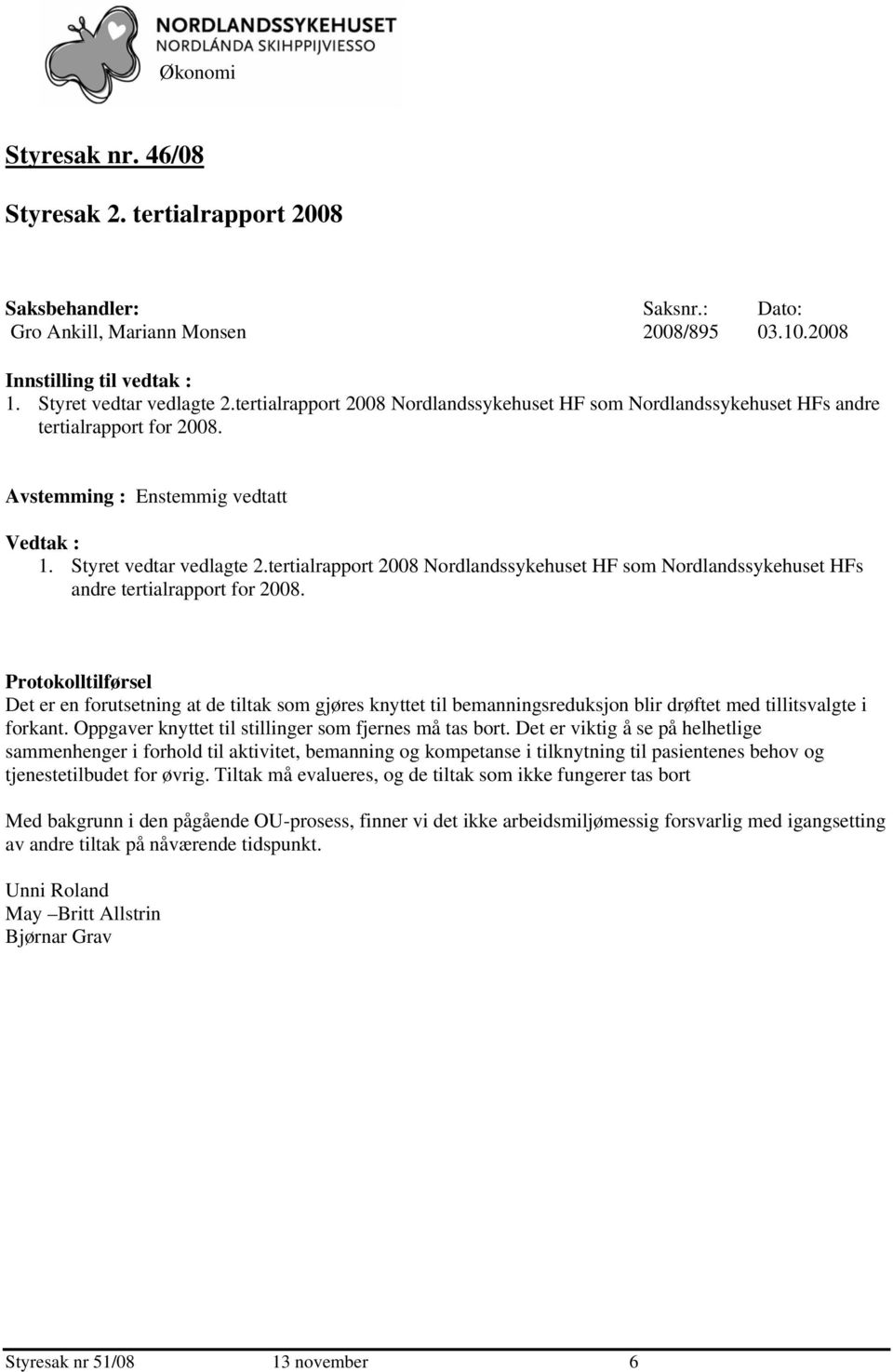 tertialrapport 2008 Nordlandssykehuset HF som Nordlandssykehuset HFs andre tertialrapport for 2008.