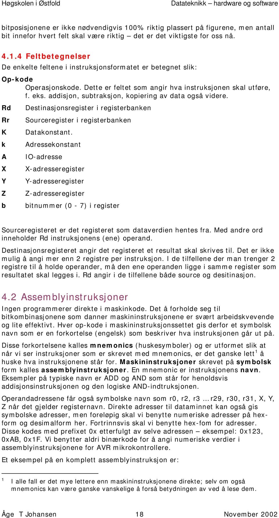 Rd Destinasjonsregister i registerbanken Rr Sourceregister i registerbanken K Datakonstant.