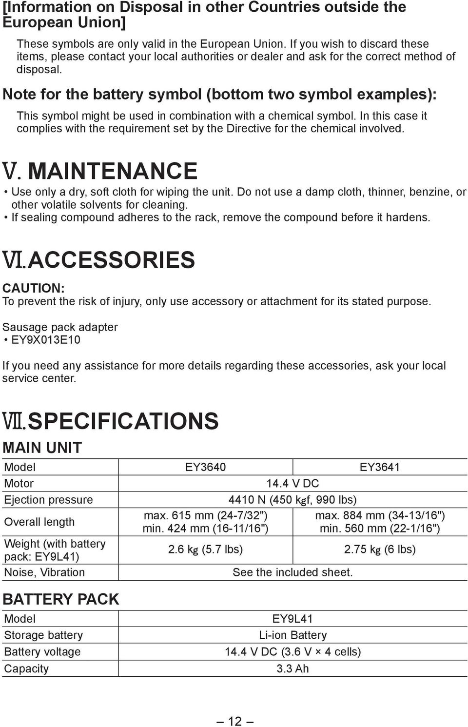 Note for the battery symbol (bottom two symbol examples): This symbol might be used in combination with a chemical symbol.