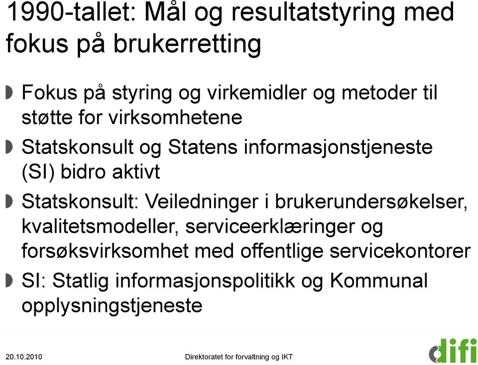 Statskonsult: Veiledninger i brukerundersøkelser, kvalitetsmodeller, serviceerklæringer og