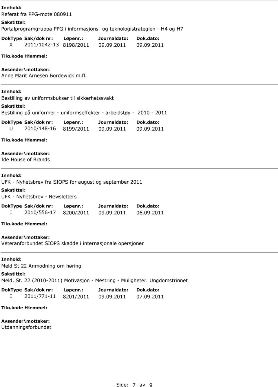 Brands FK - Nyhetsbrev fra SOPS for august og september 2011 FK - Nyhetsbrev - Newsletters 2010/556-17 8200/2011 06.09.