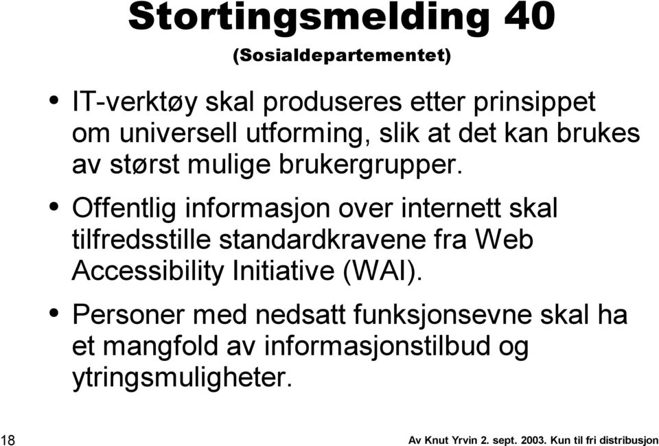 Offentlig informasjon over internett skal tilfredsstille standardkravene fra Web Accessibility