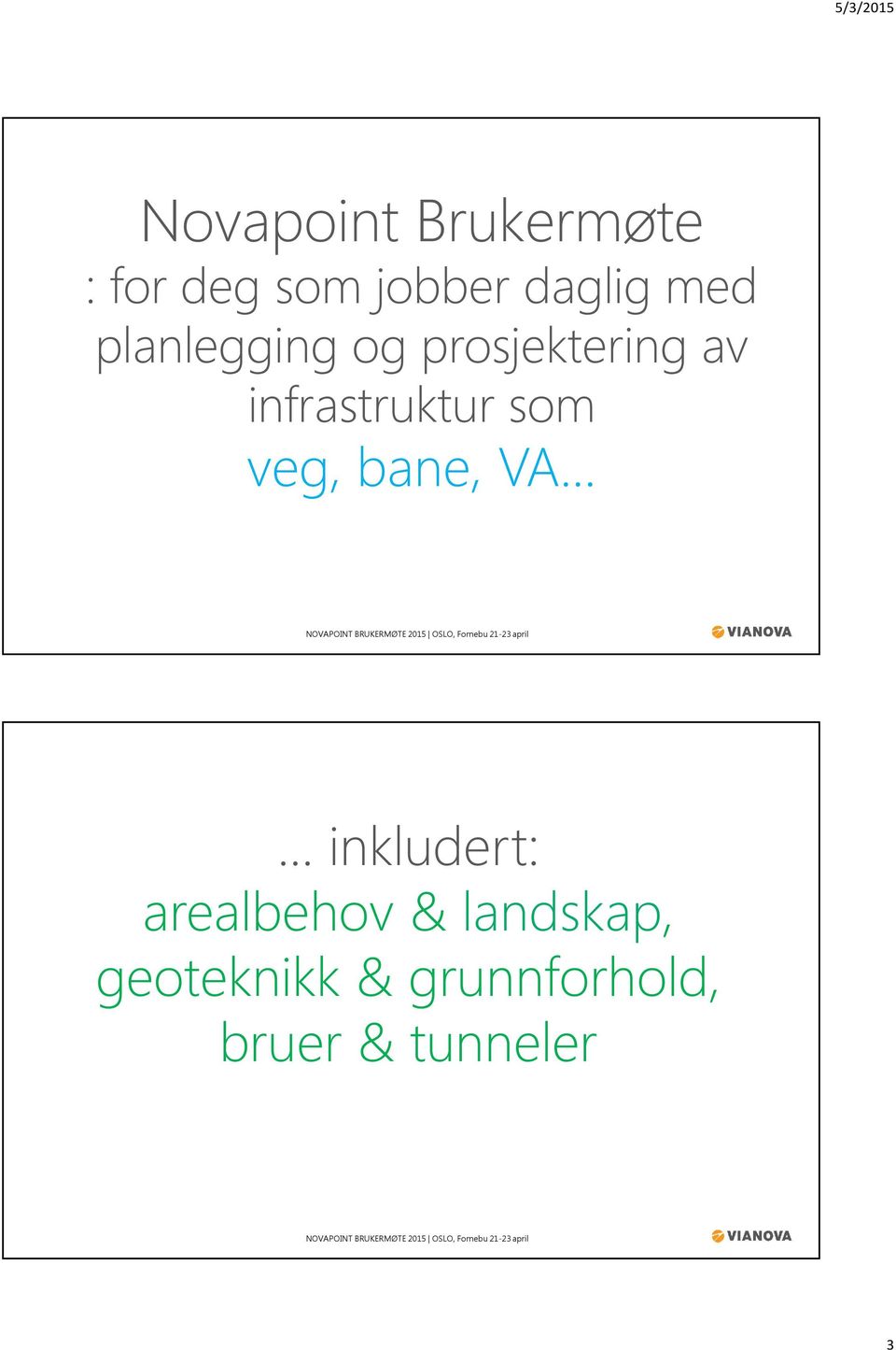 infrastruktur som veg, bane, VA inkludert: