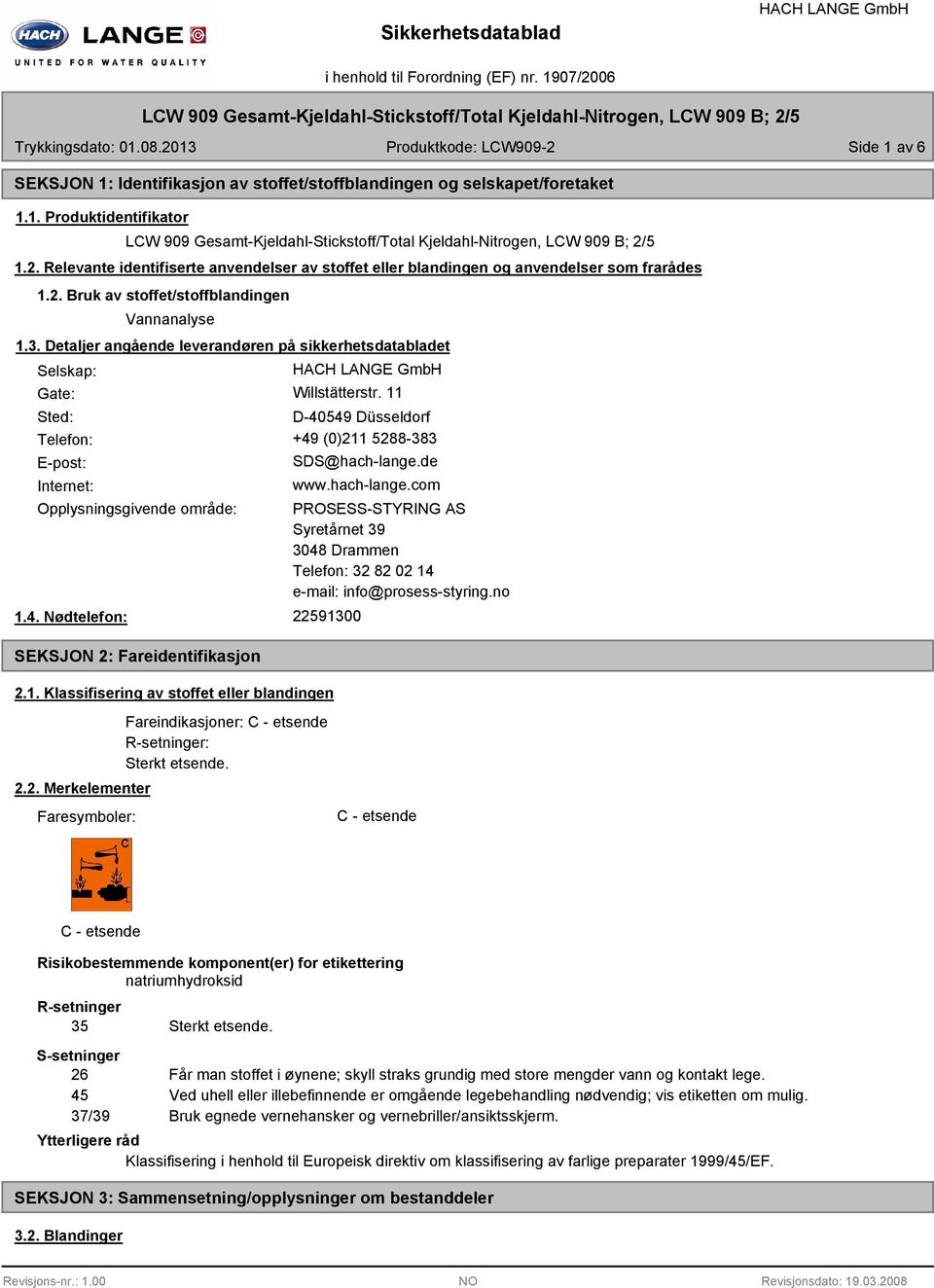 2. Relevante identifiserte anvendelser av stoffet eller blandingen og anvendelser som frarådes 1.2. Bruk av stoffet/stoffblandingen Vannanalyse 1.3.