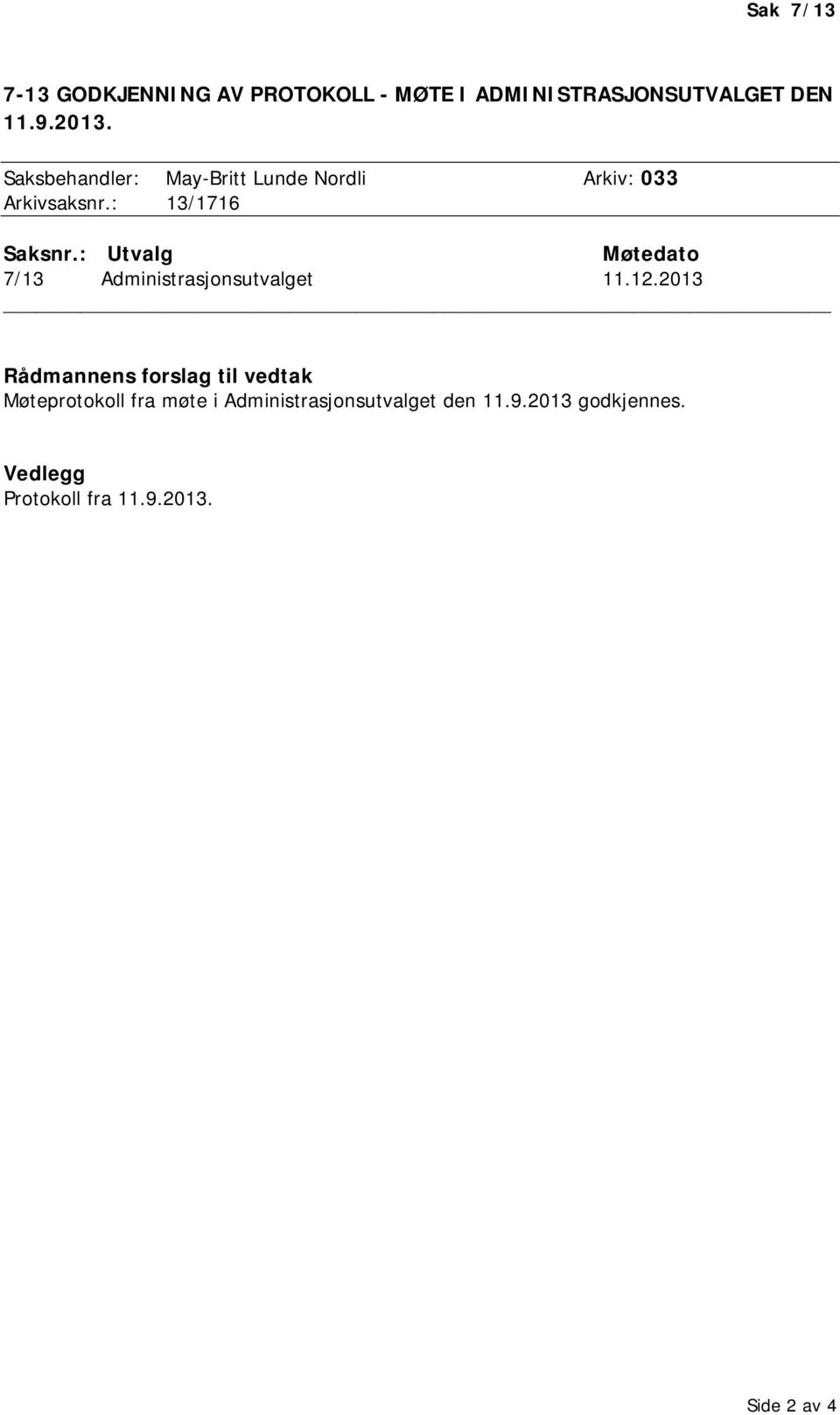 : Utvalg Møtedato 7/13 Administrasjonsutvalget 11.12.