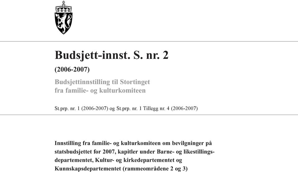 1 (2006-2007) og St.prp. nr. 1 Tillegg nr.