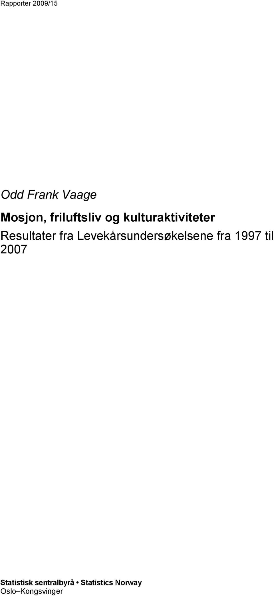 fra Levekårsundersøkelsene fra 1997 til 2007