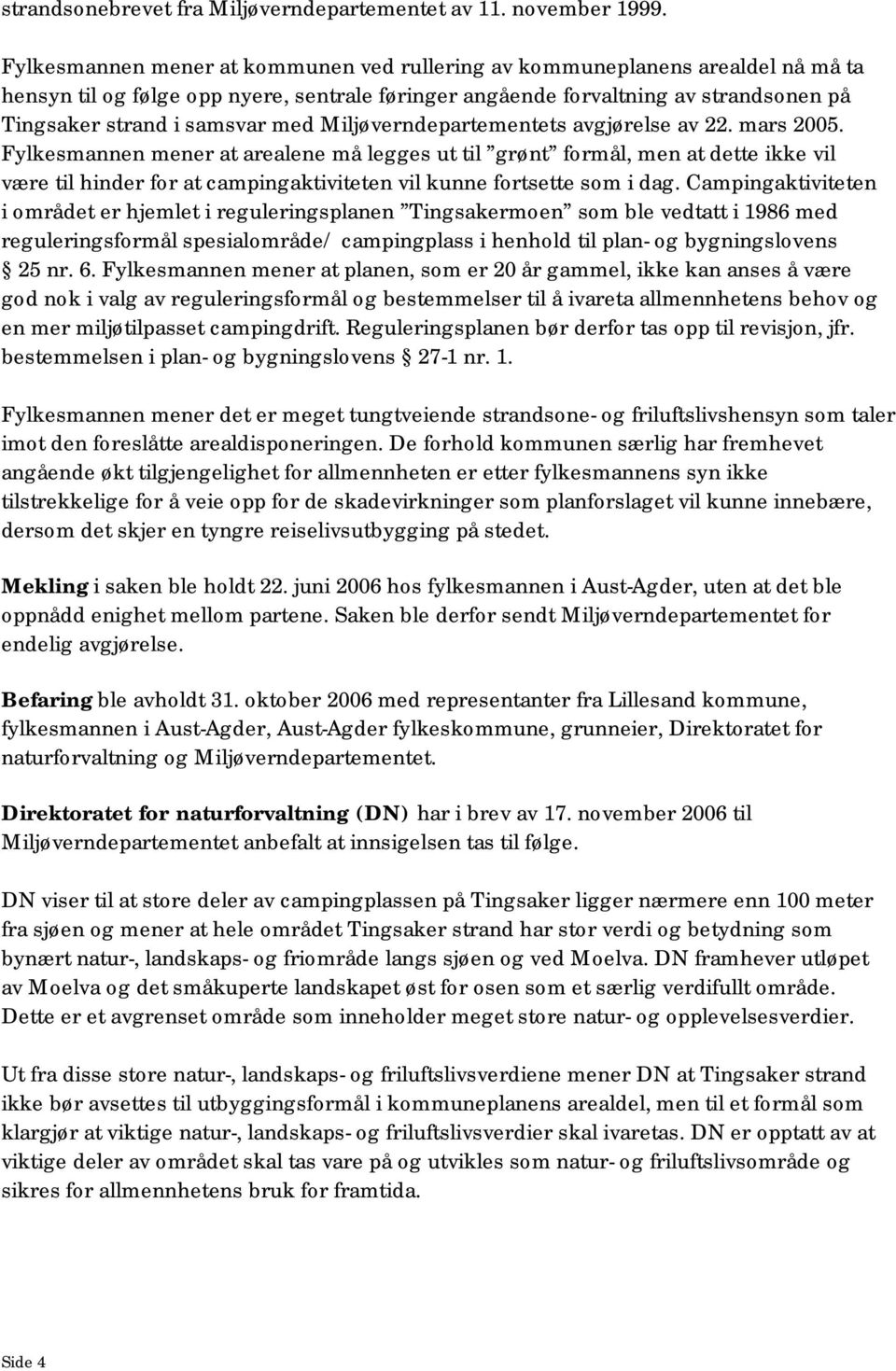 Miljøverndepartementets avgjørelse av 22. mars 2005.